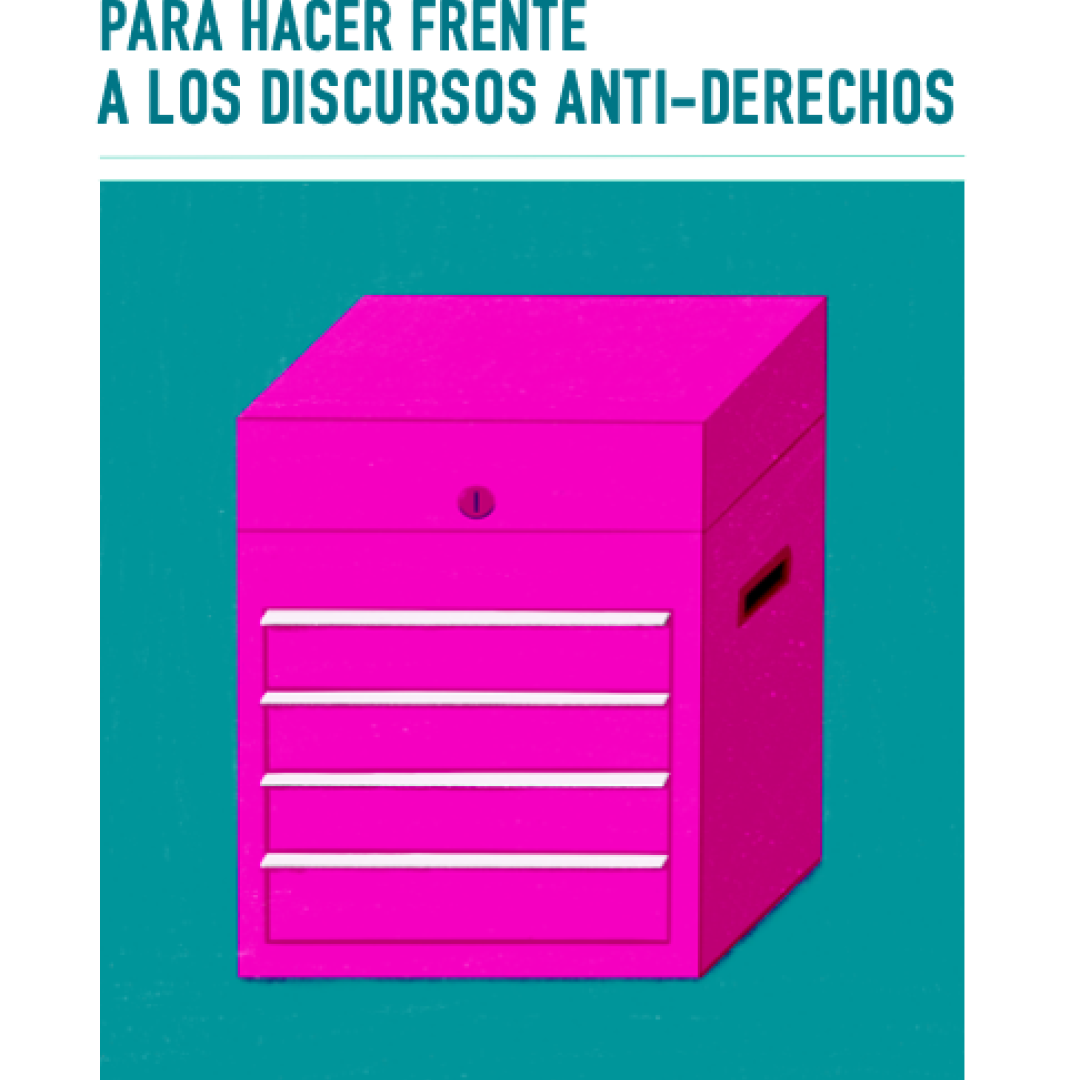 Herramientas para hacer frente a los discursos anti-derechos